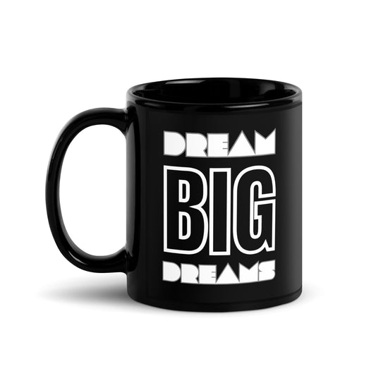 Dream Big Dreams - Black Ceramic Mug