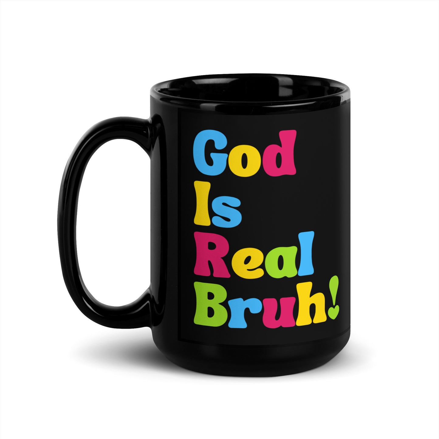 God Is Real Bruh! - Black Ceramic Mug