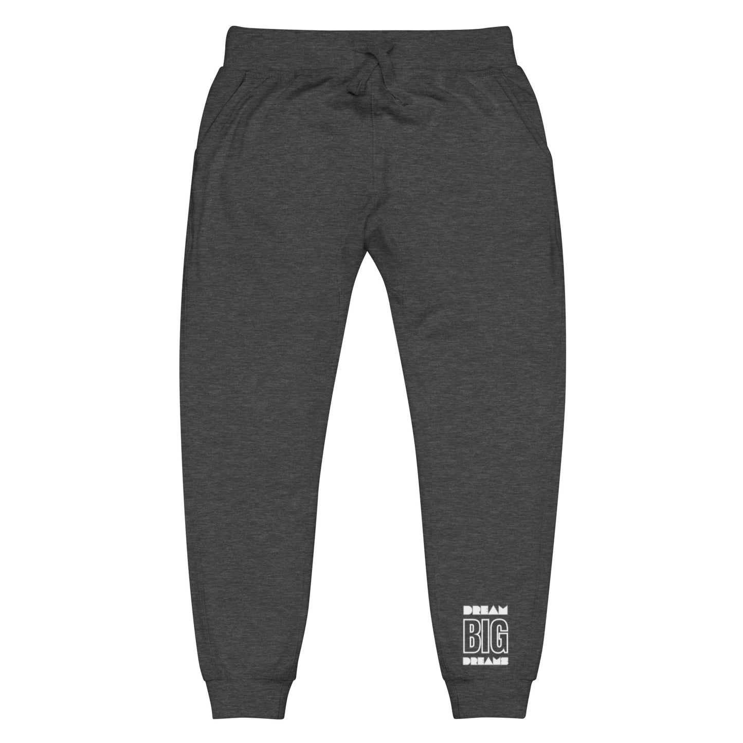 Dream Big Dreams - Unisex Fleece Sweatpants