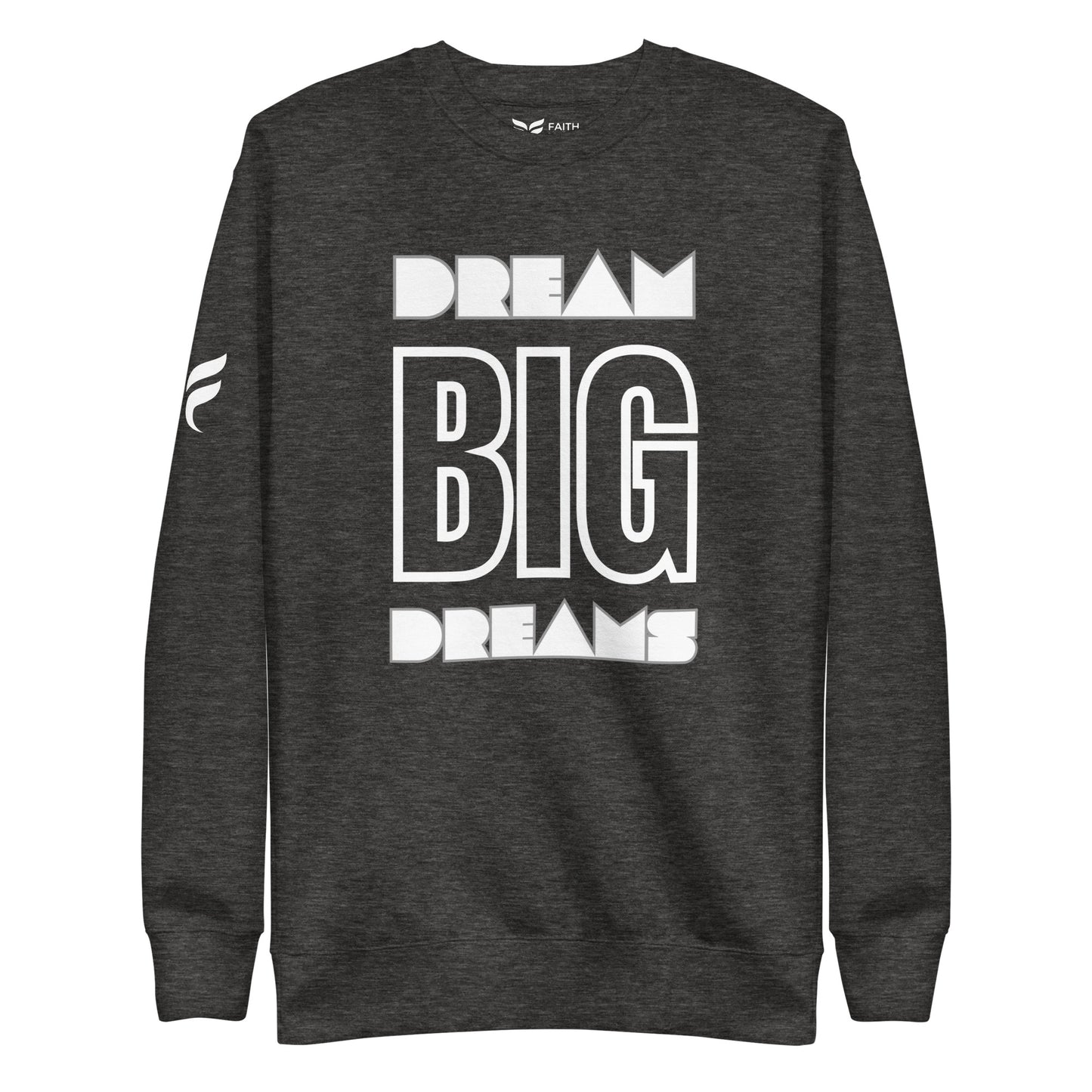 Dream Big Dreams - Unisex Premium Sweatshirt