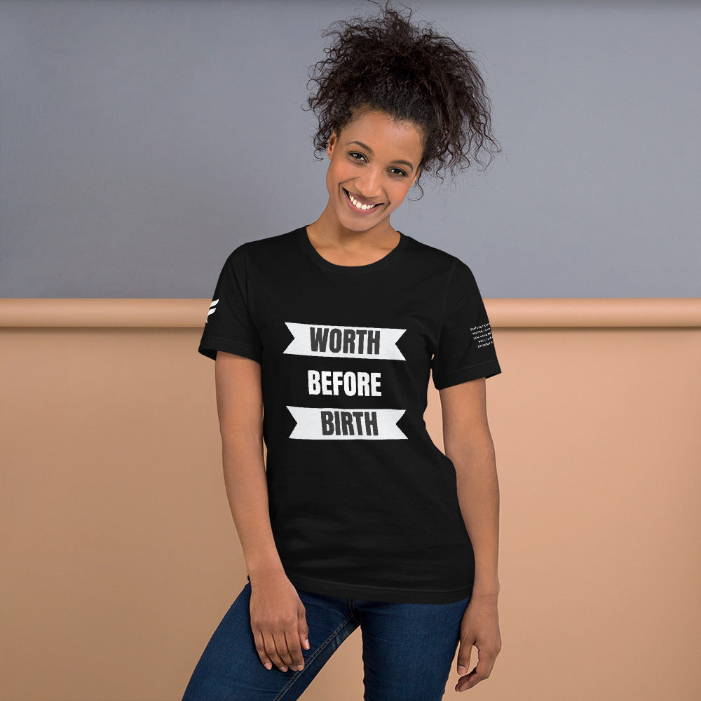 Worth Before Birth - Unisex T-Shirt