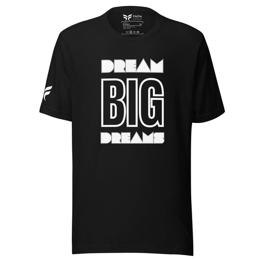 Dream Big Dreams - Unisex T-Shirt