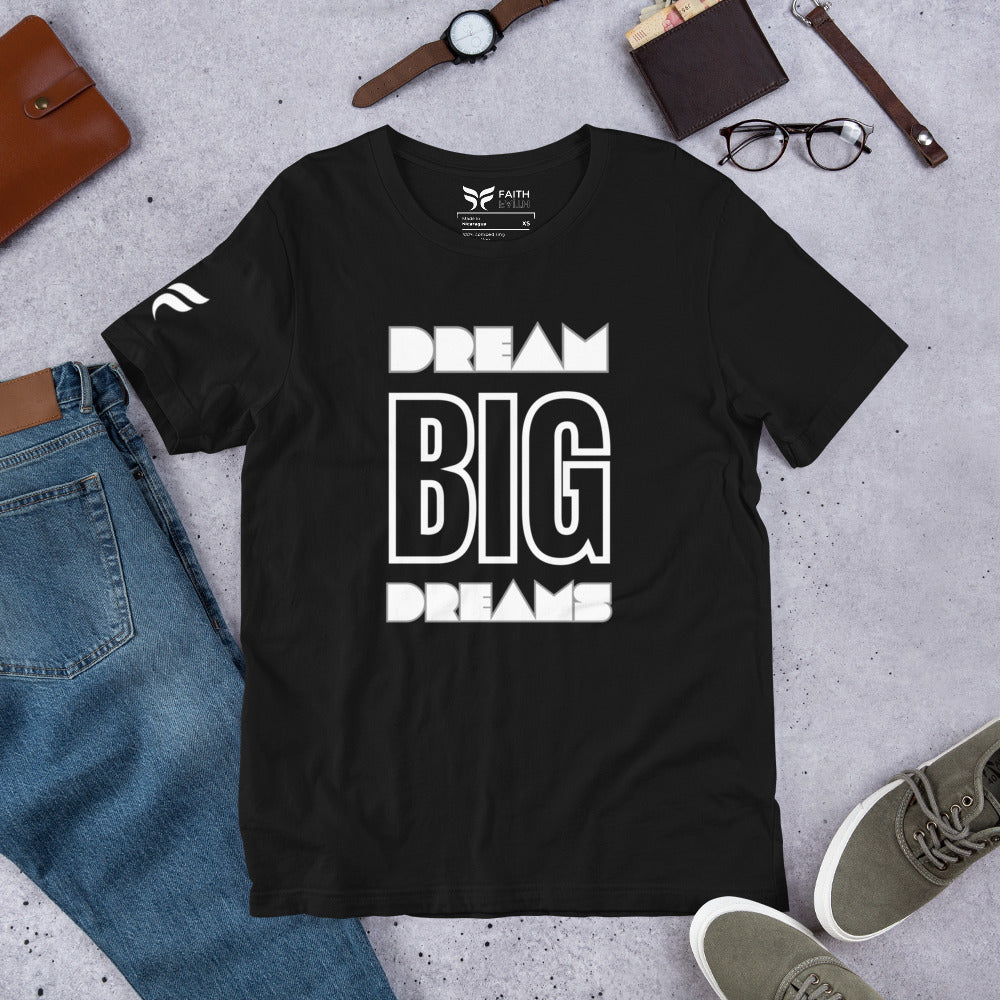 Dream Big Dreams - Unisex T-Shirt