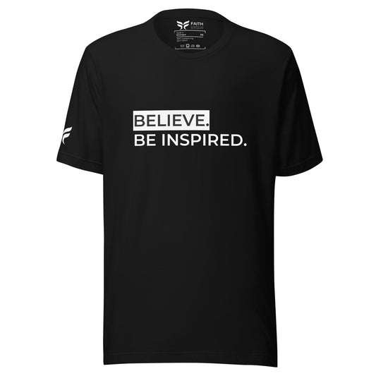 Believe. Be Inspired. - Unisex T-Shirt