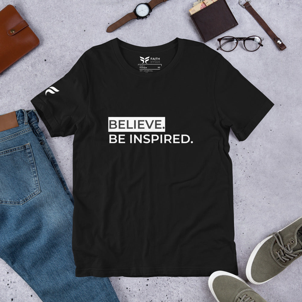 Believe. Be Inspired. - Unisex T-Shirt