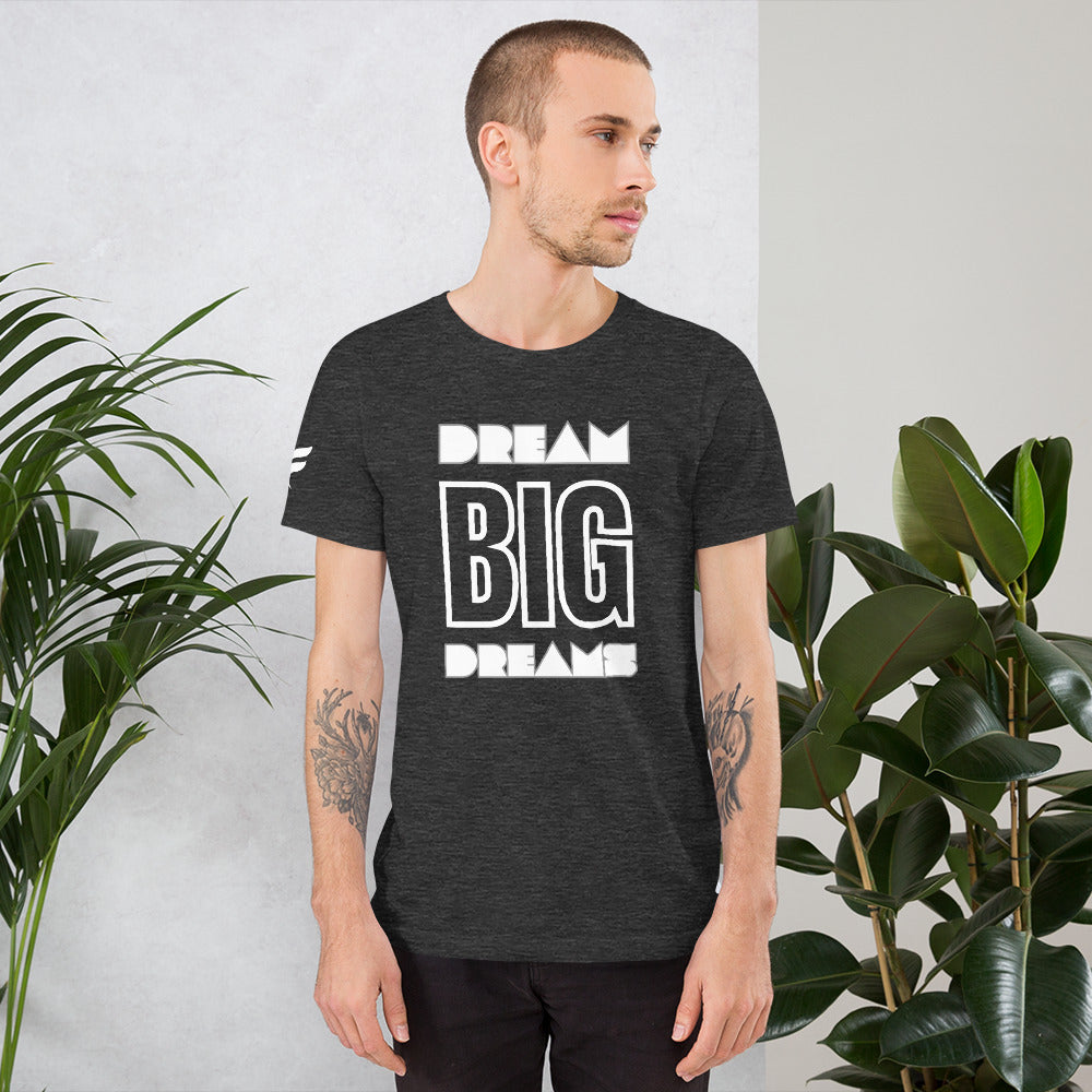 Dream Big Dreams - Unisex T-Shirt